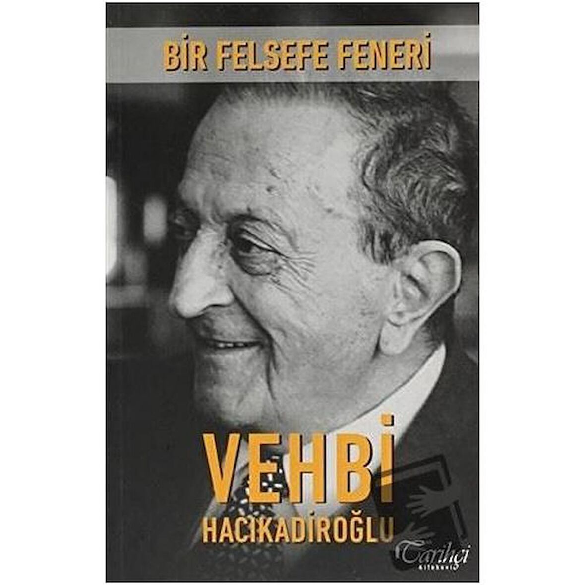 Bir Felsefe Feneri: Vehbi Hacıkadiroğlu