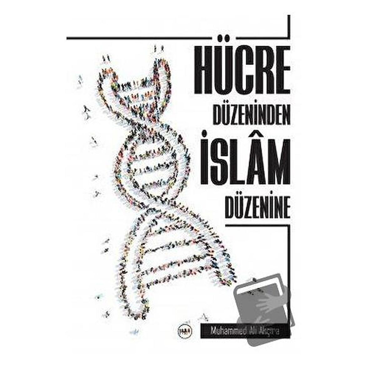 Hücre Düzeninden İslam Düzenine