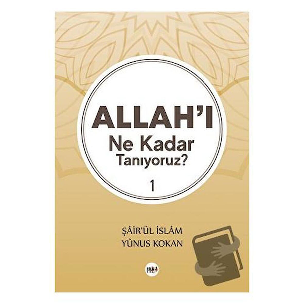 Allah'ı Ne Kadar Tanıyoruz? 1