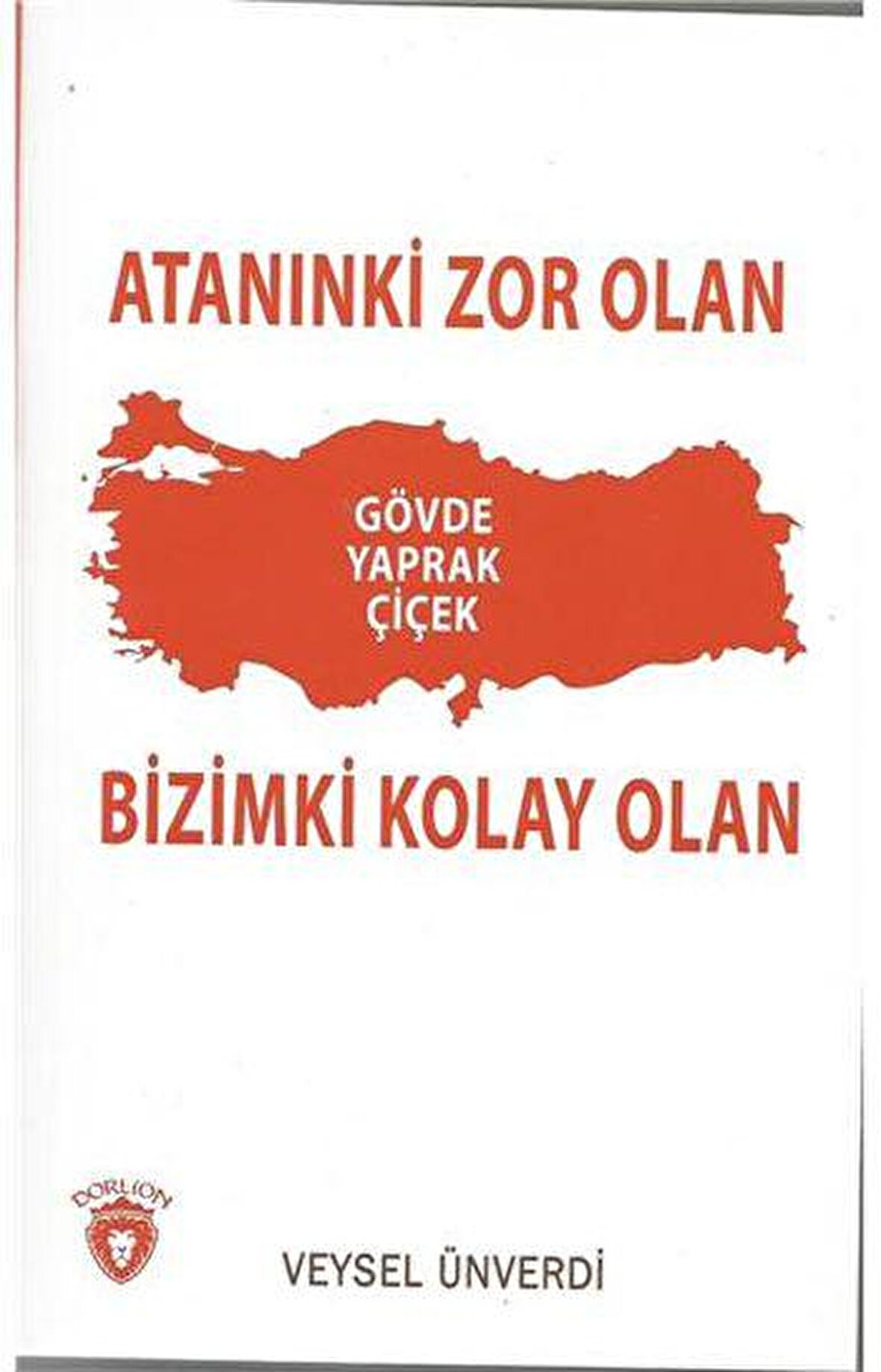 Atanınki Zor Olan Bizimki Kolay Olan