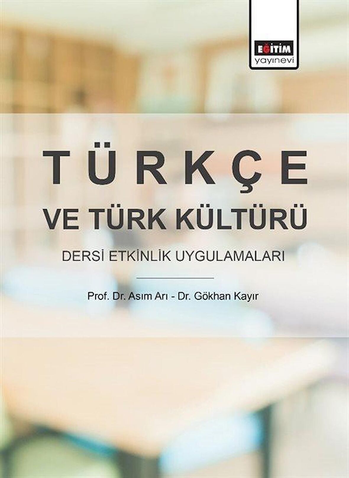 Türkçe ve Türk Kültürü Dersi Etkinlik Uygulamaları / Dr. Asım Arı
