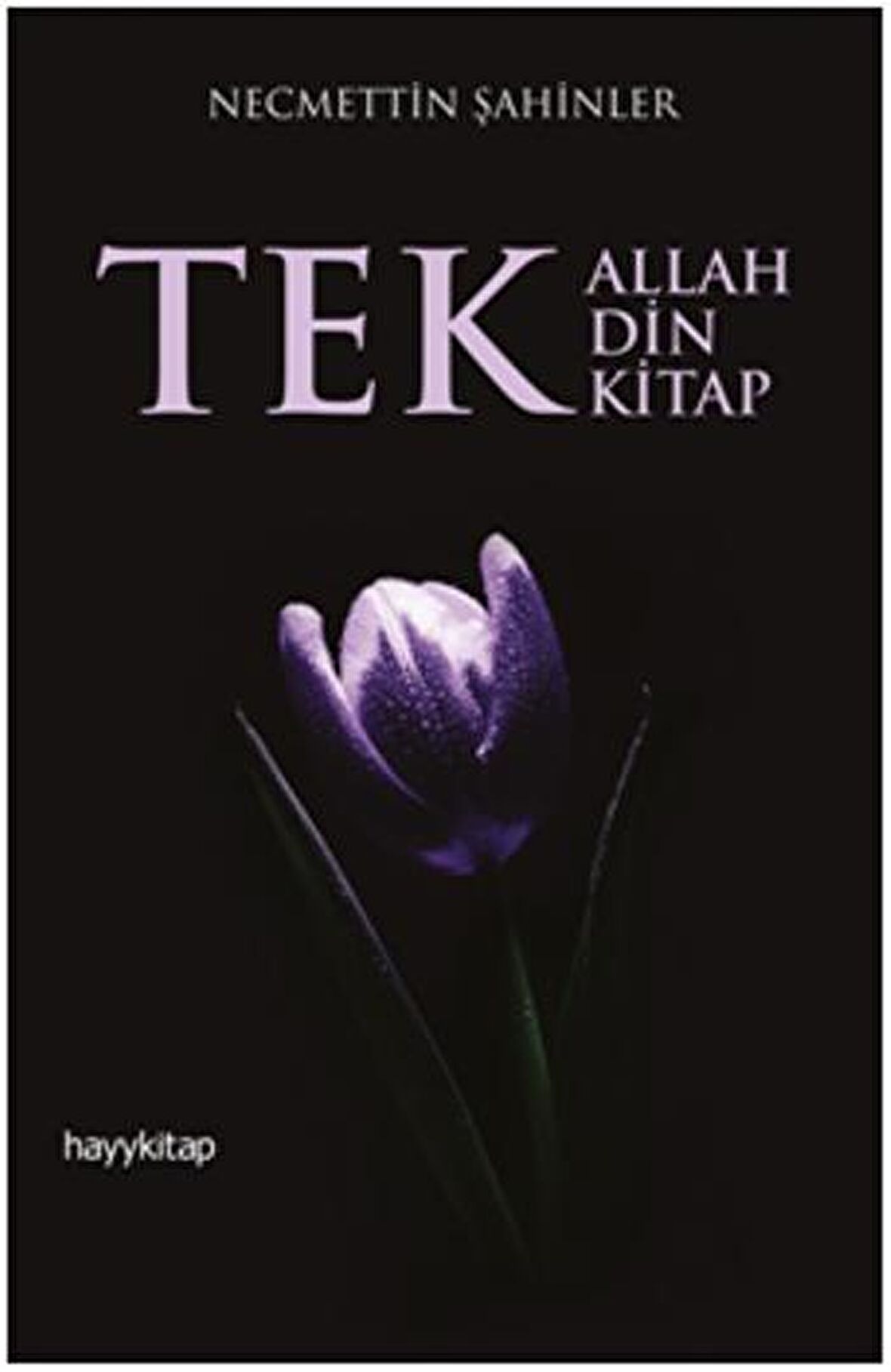 Tek Allah, Tek Din, Tek Kitap