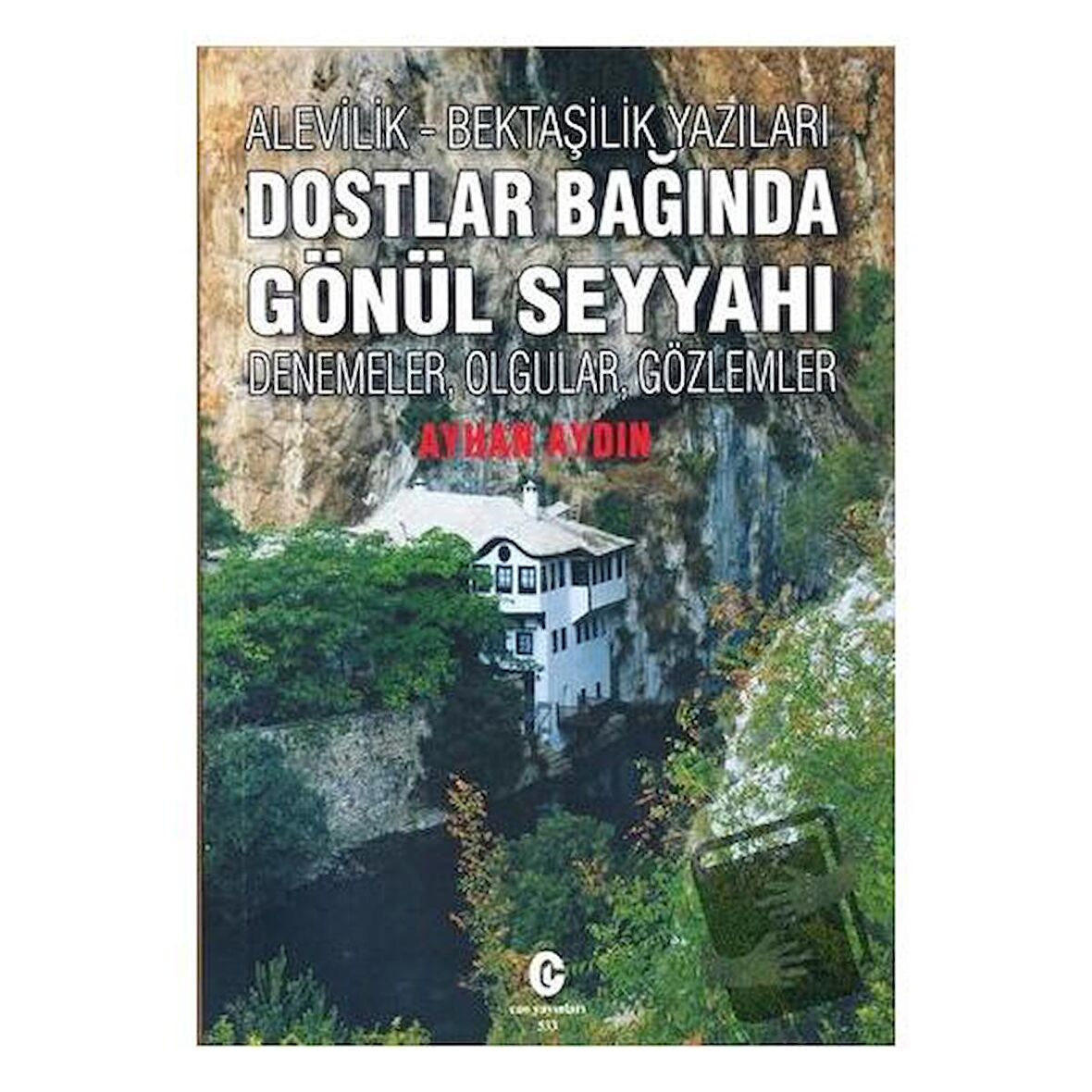 Alevilik-Bektaşilik Yazıları Dostlar Bağında Gönül Seyyahı