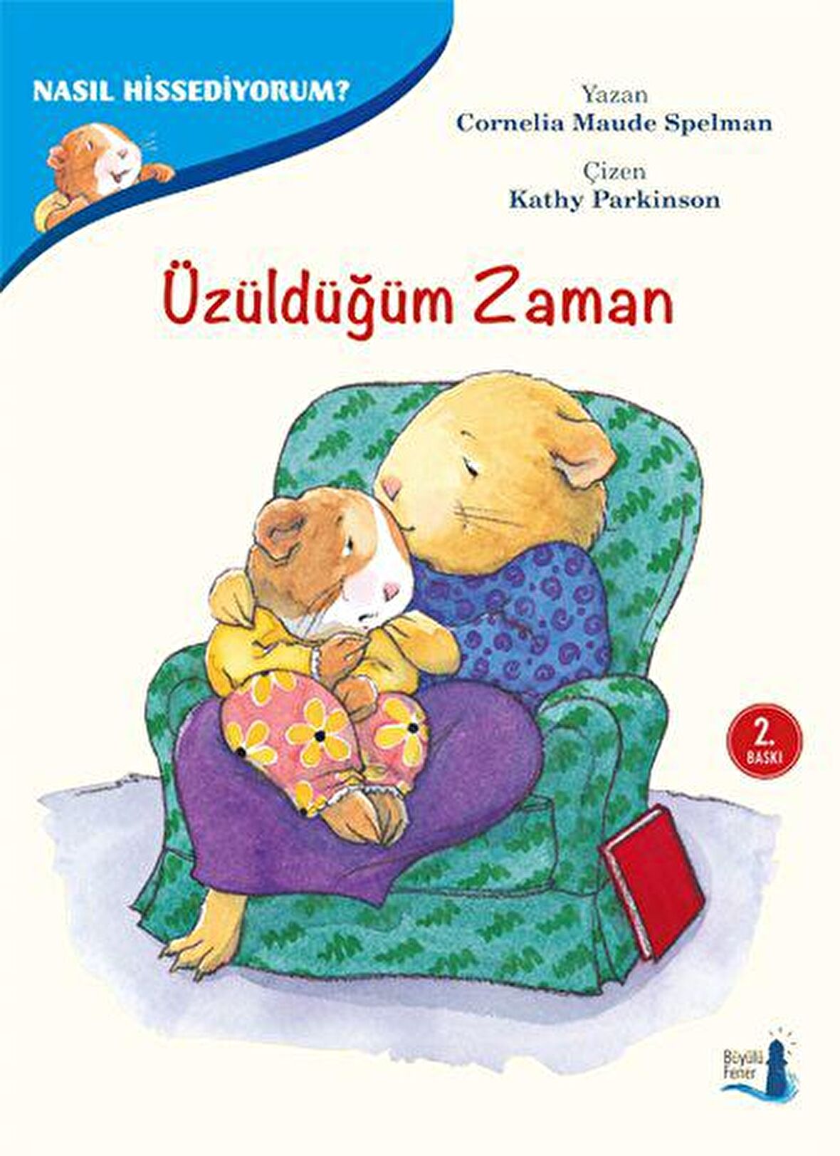 Üzüldüğüm Zaman - Nasıl Hissediyorum?