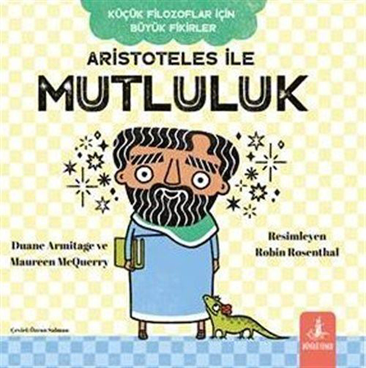 Küçük Filozoflar İçin Büyük Fikirler Aristoteles İle Mutluluk / Duane Armitage