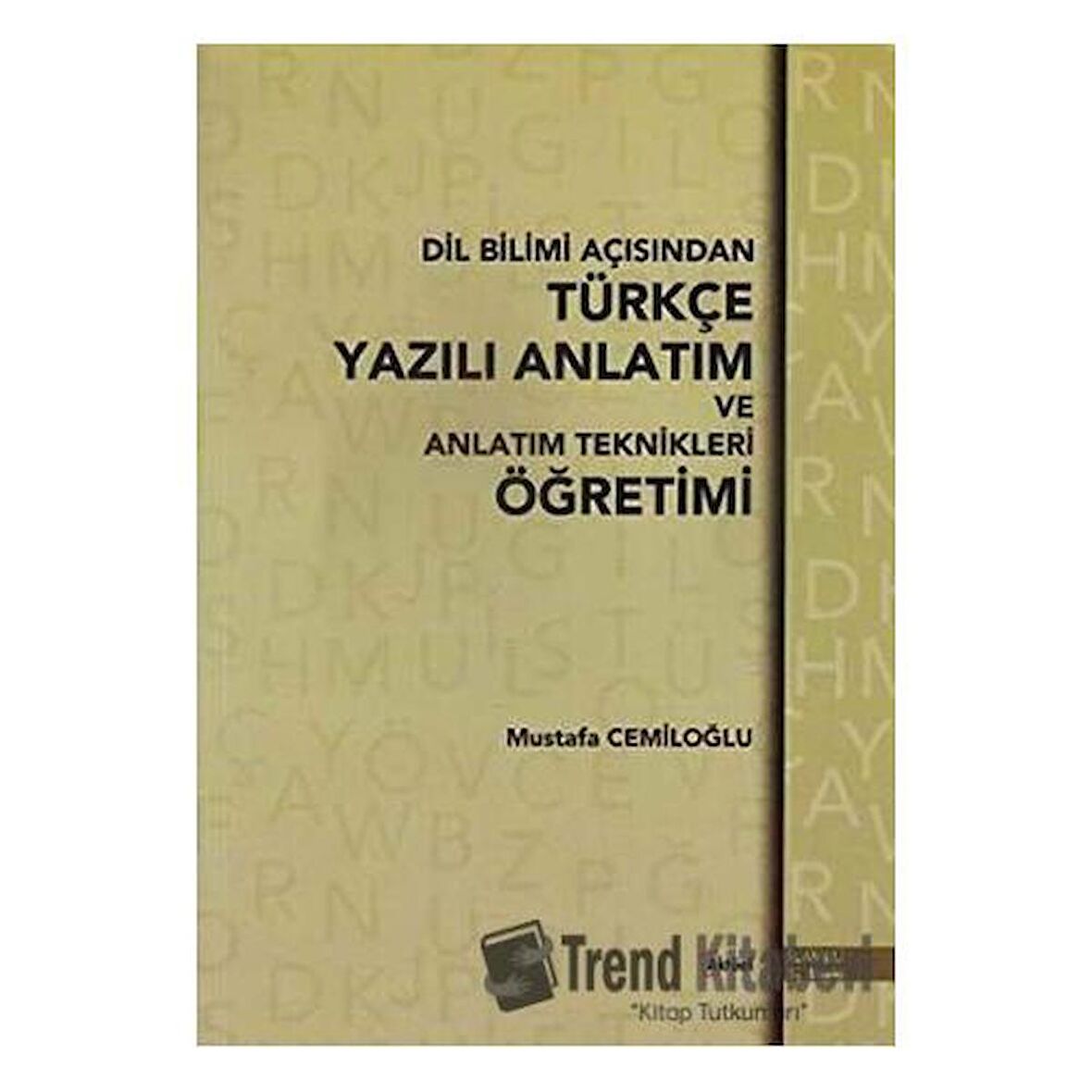 Dil Bilimi Açısından Türkçe Yazılı Anlatım ve Anlatım Teknikleri Öğretimi