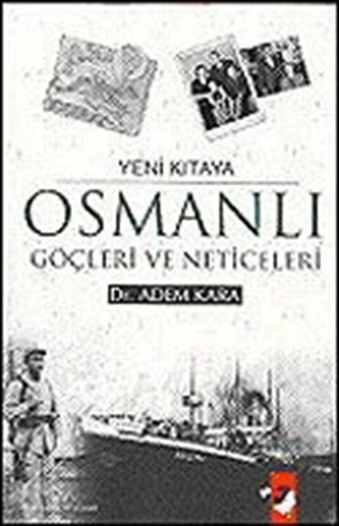 Yeni Kıtaya Yapılan Osmanlı Göçleri ve Neticeleri