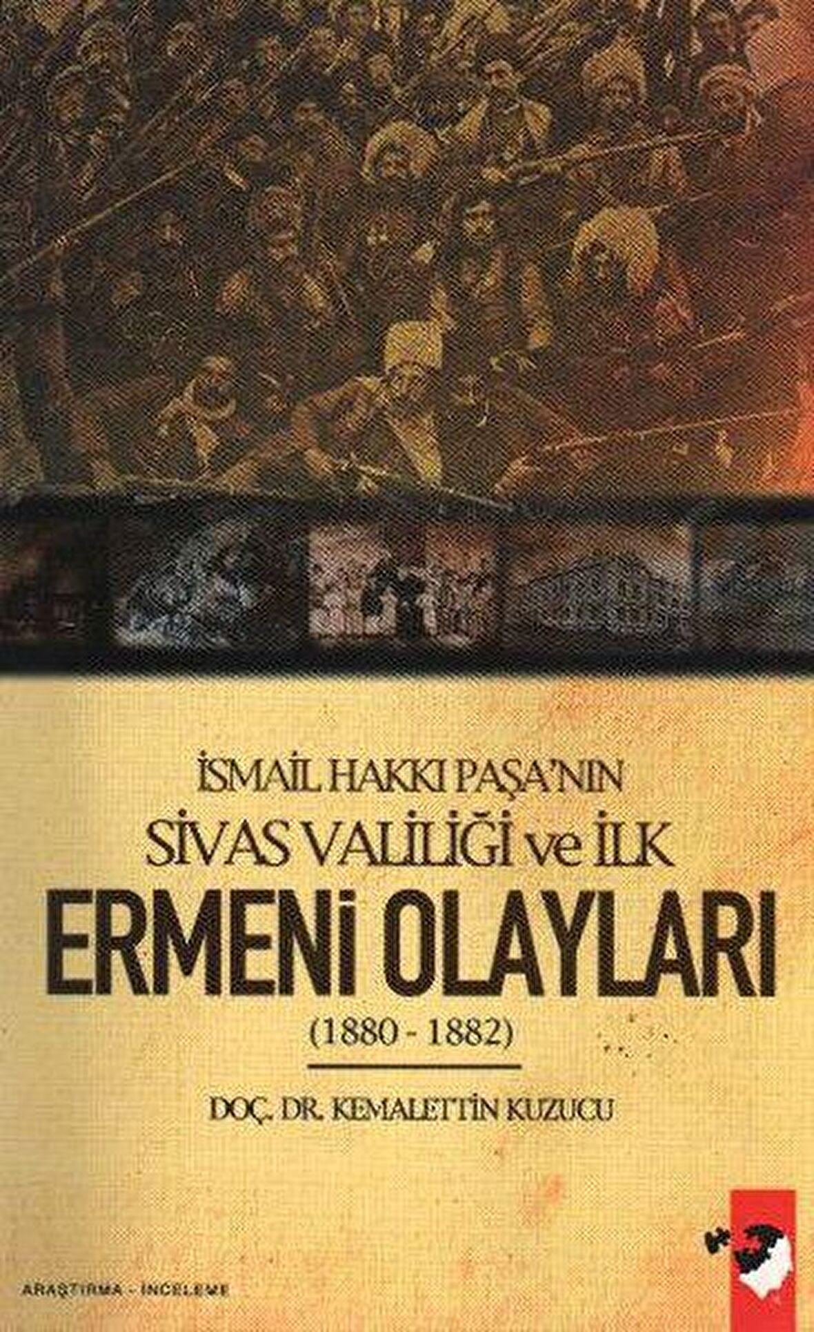 İsmail Hakkı Paşa'nın Sivas Valiliği Ve İlk Ermeni Olayları 1880 - 1882