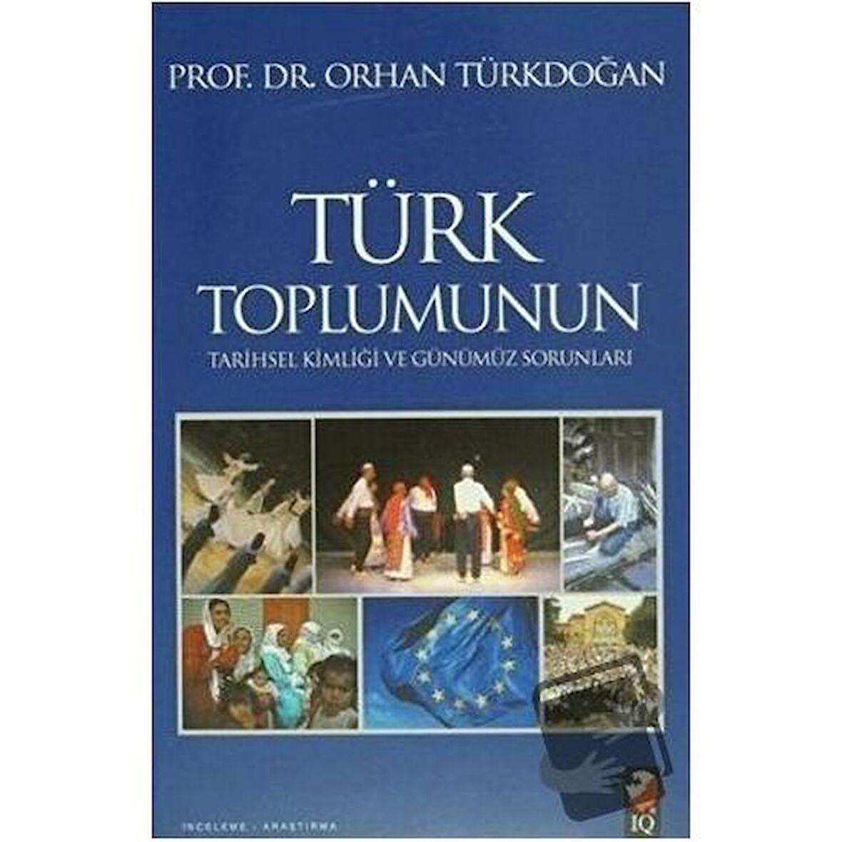 Türk Toplumunun Tarihsel Kimliği ve Günümüz Sorunları