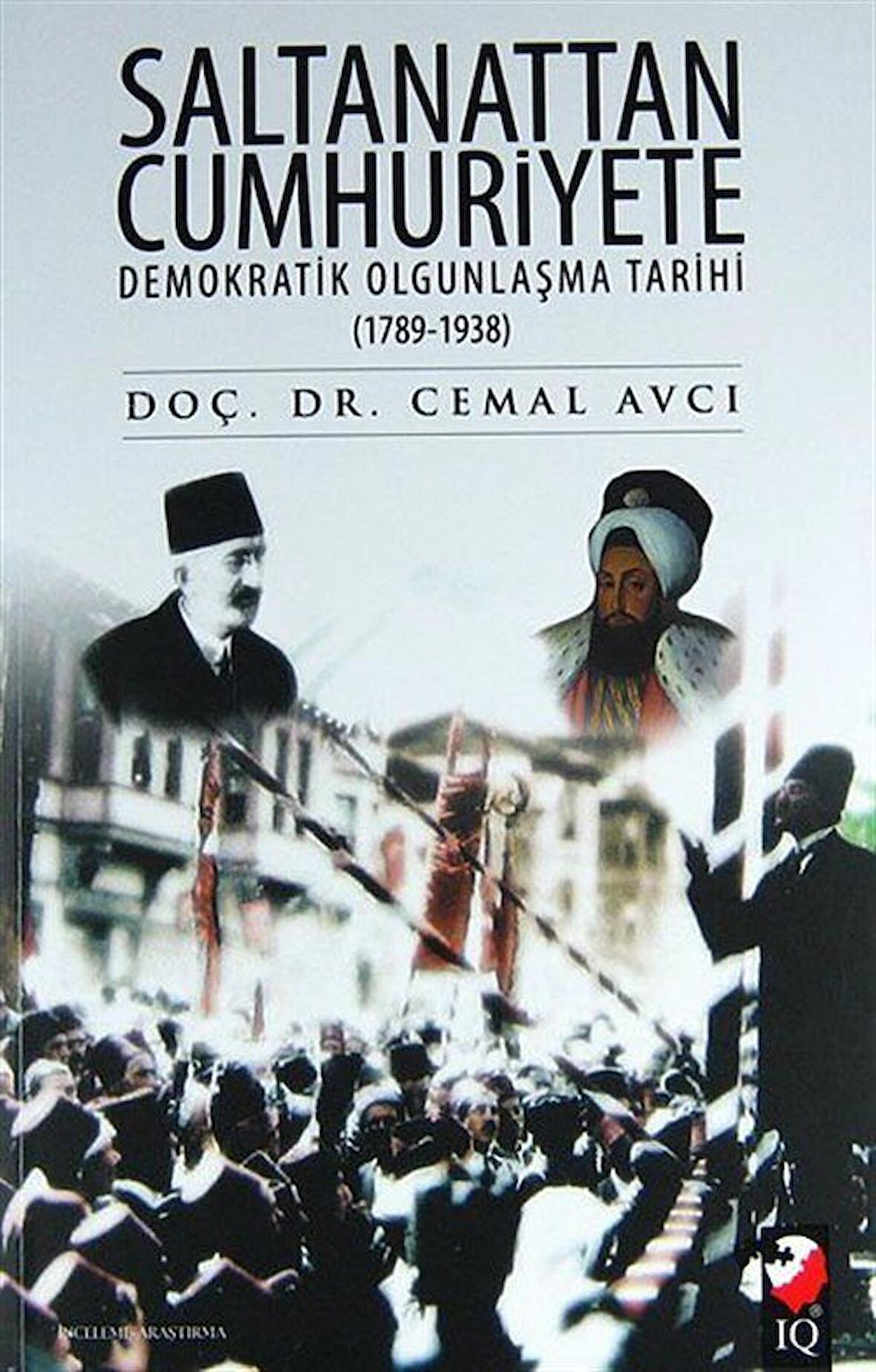 Saltanattan Cumhuriyete Demokratik Olgunlaşma Tarihi 1789 - 1938