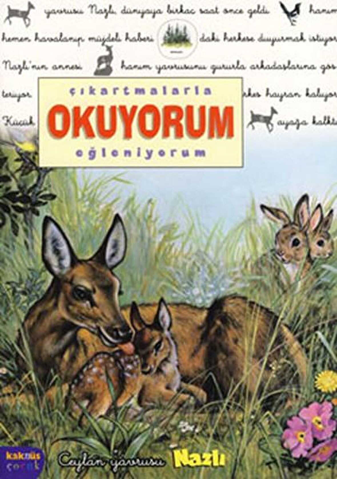 Çıkartmalarla Okuyorum-Eğleniyorum: Ceylan Yavrusu Nazlı