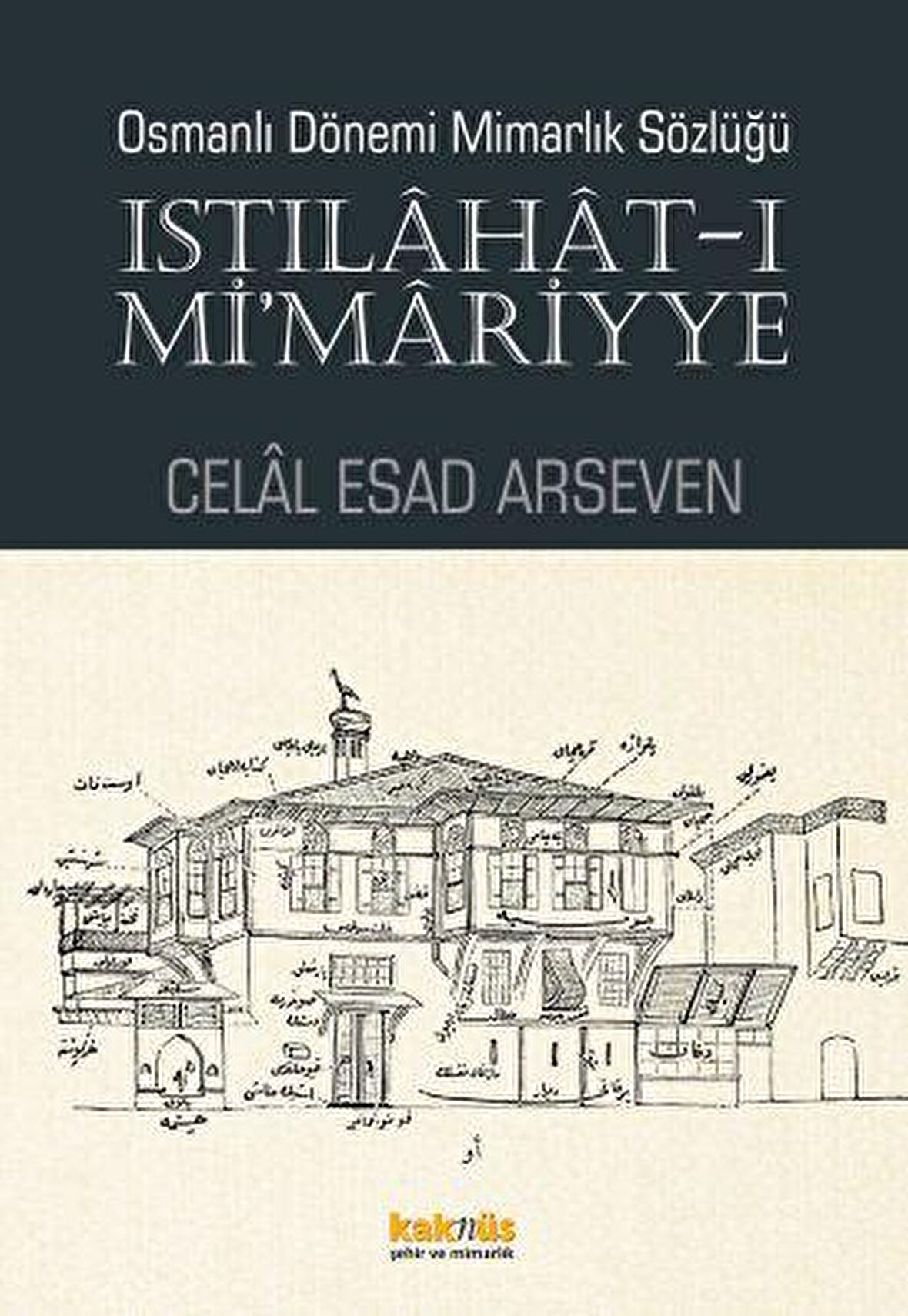 Osmanlı Dönemi Mimarlık Sözlüğü - Istılahat-ı Mi'mariyye