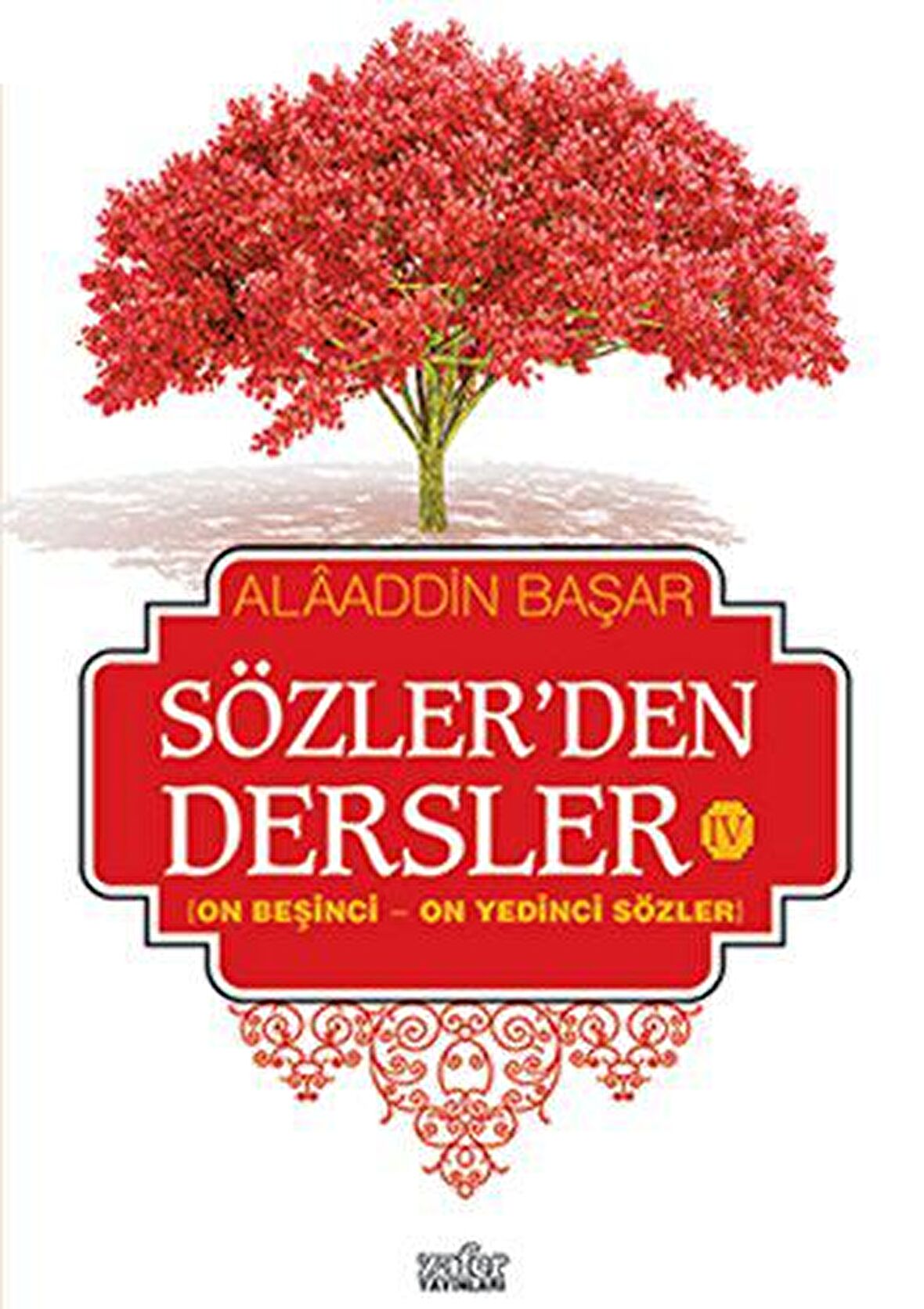 Sözler'den Dersler - 4