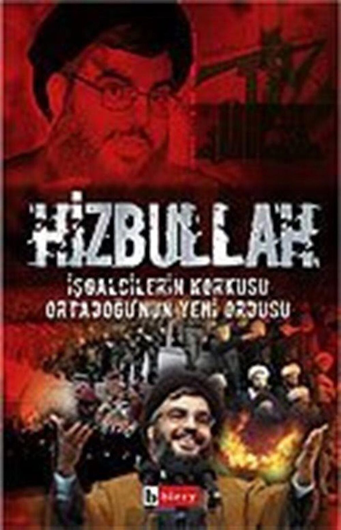 Hizbullah İşgalcilerin Korkusu Ortadoğu’nun Yeni Ordusu