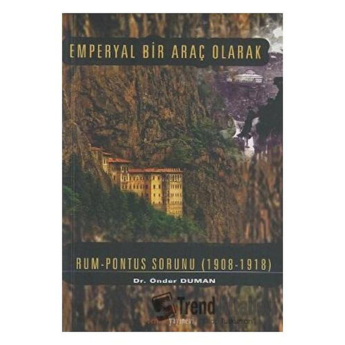Emperyal Bir Araç Olarak Rum-Pontus Sorunu (1908-1918)