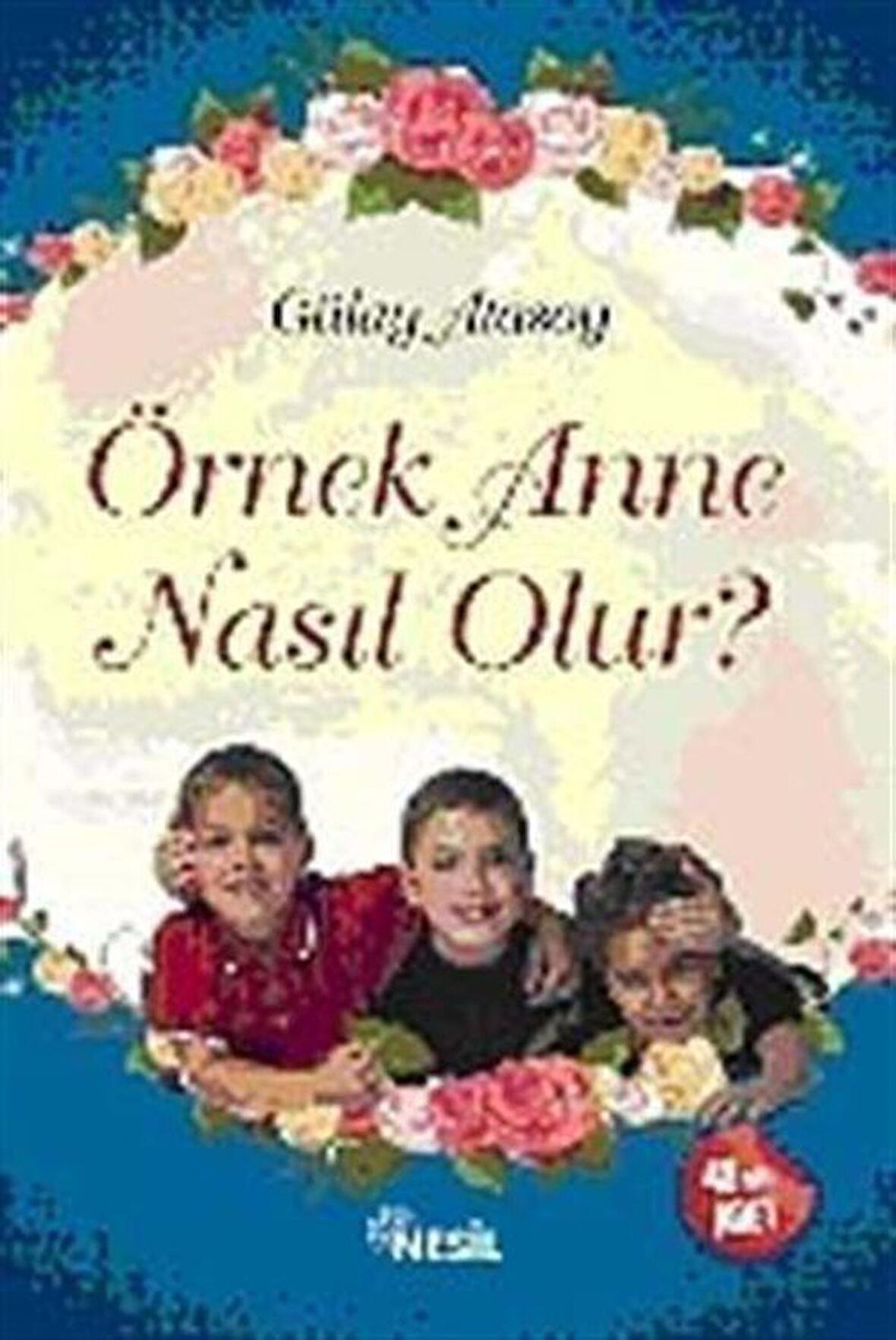 Örnek Anne Nasıl Olur? / Gülay Atasoy