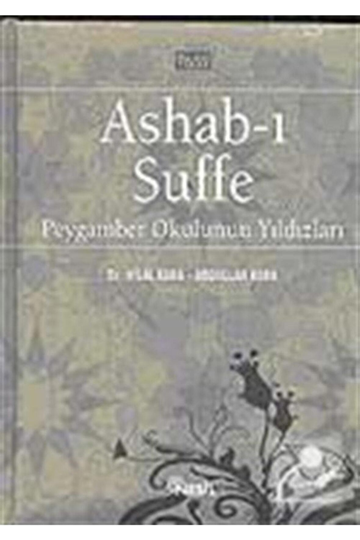 Ashab-ı Suffe Peygamber Okulunun Yıldızları - Hilal Kara
