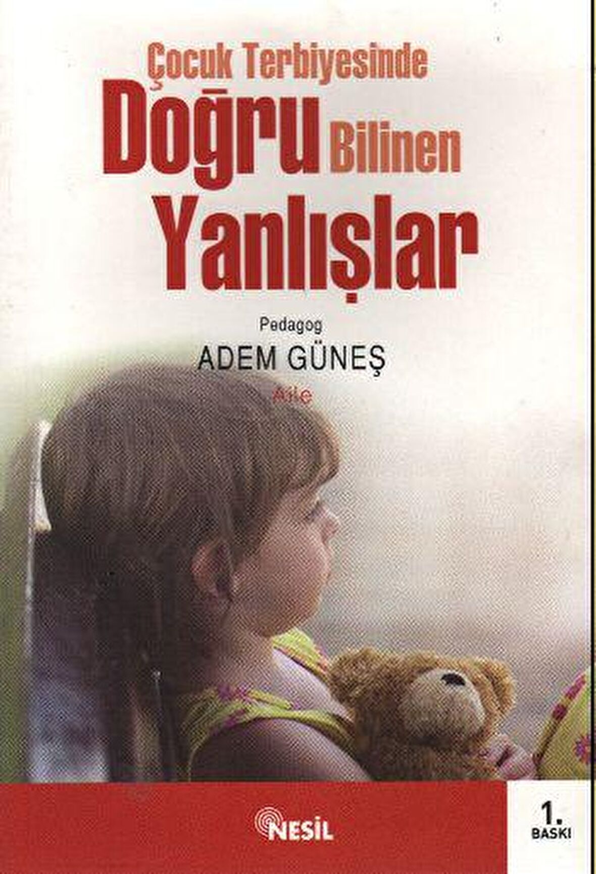 Çocuk Terbiyesinde Doğru Bilinen Yanlışlar