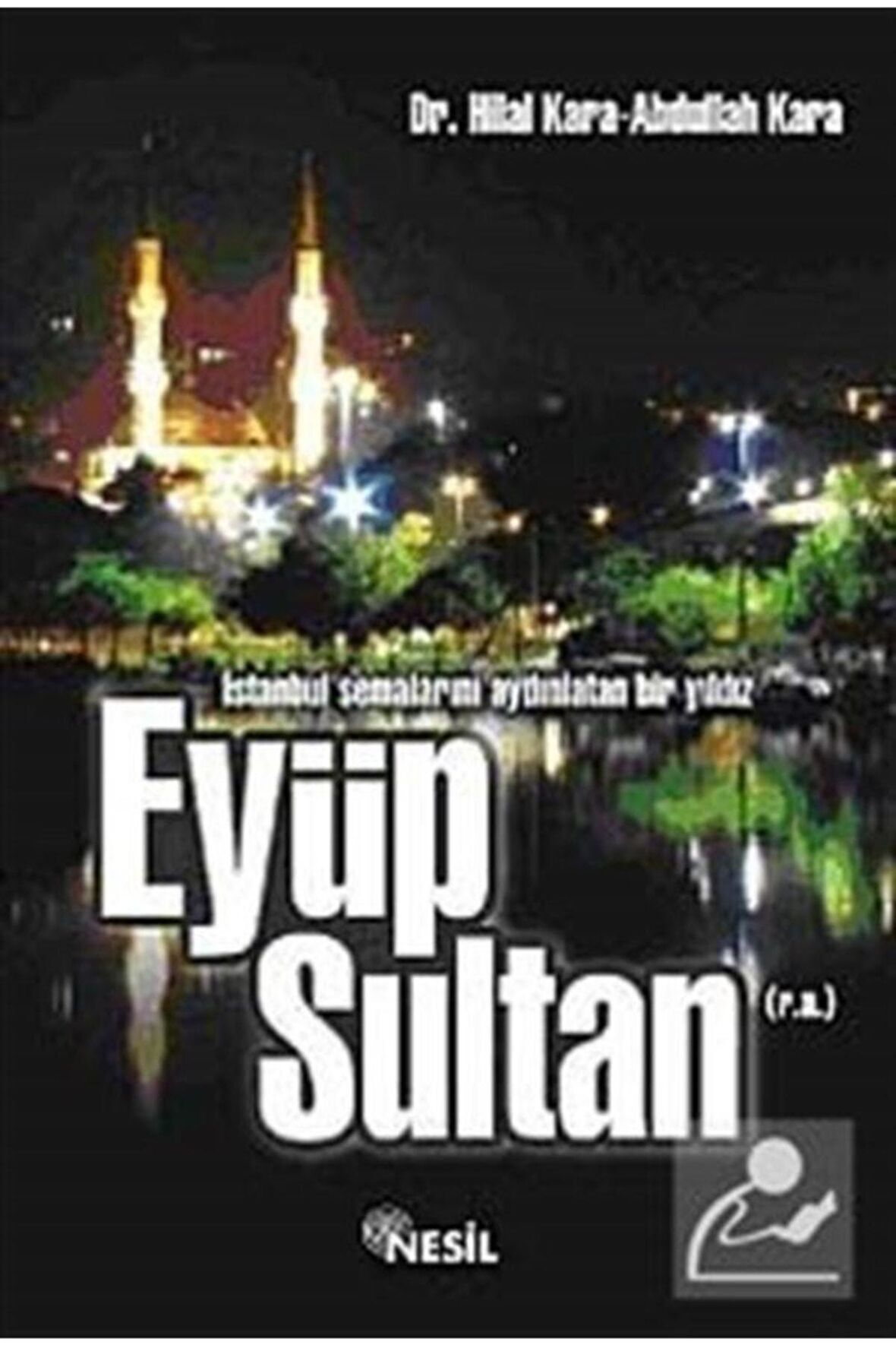 Istanbul Semalarını Aydınlatan Bir Yıldız Eyüp Sultan (r.a)
