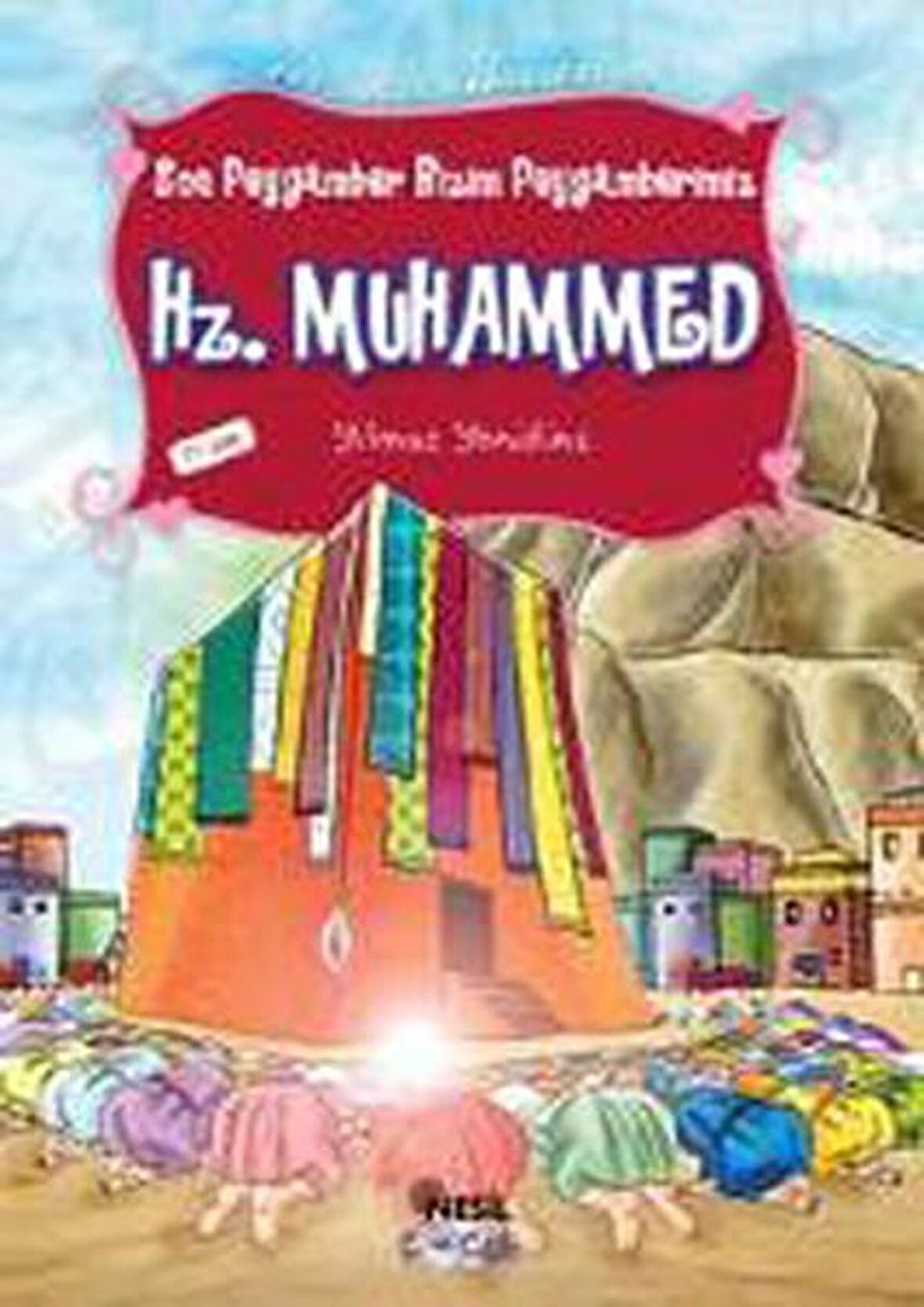 Peygamber Hikayeleri-13: Hz. Muhammed