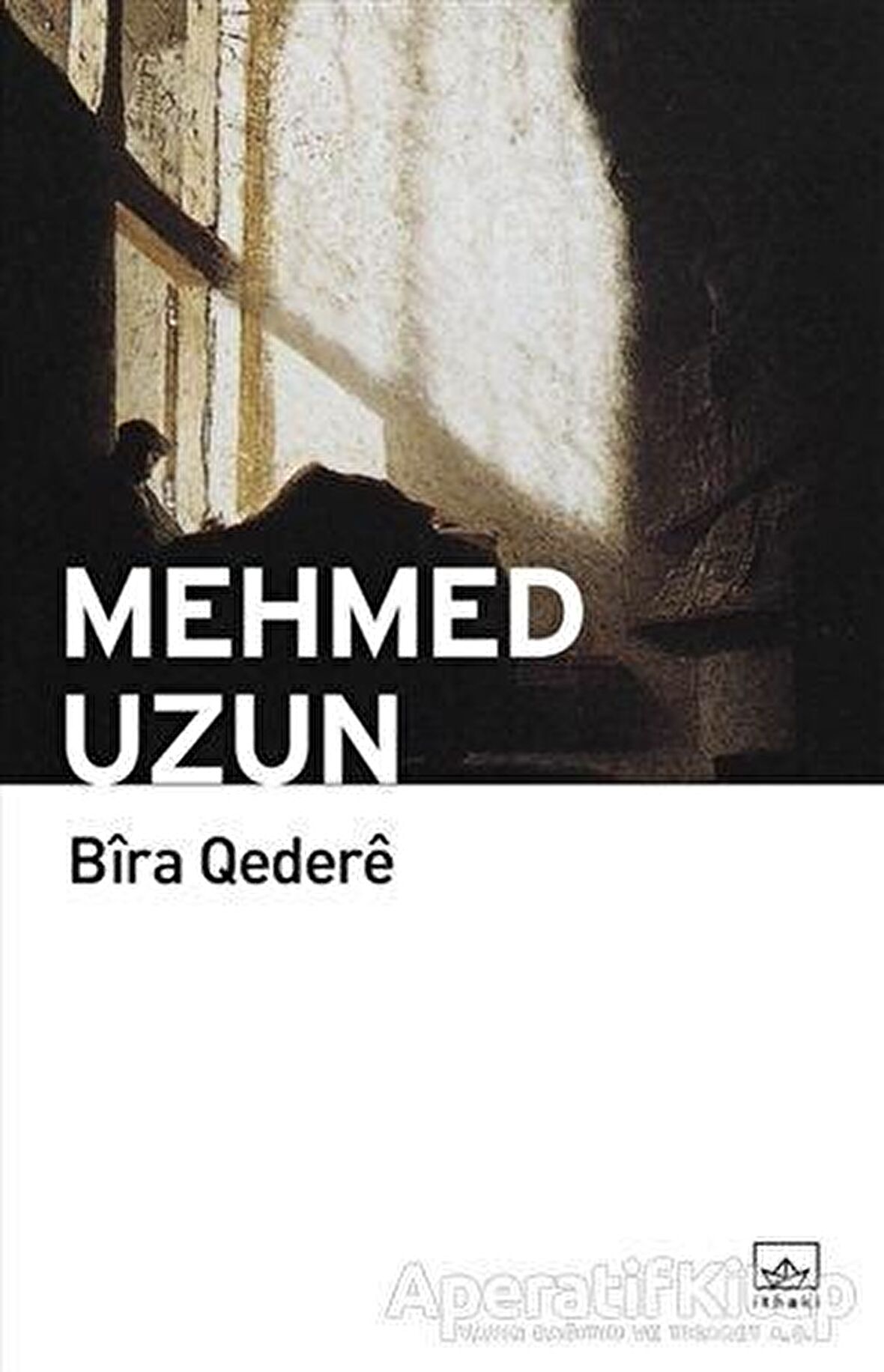 Bira Qedere - Mehmed Uzun - İthaki Yayınları (Kürtçe)