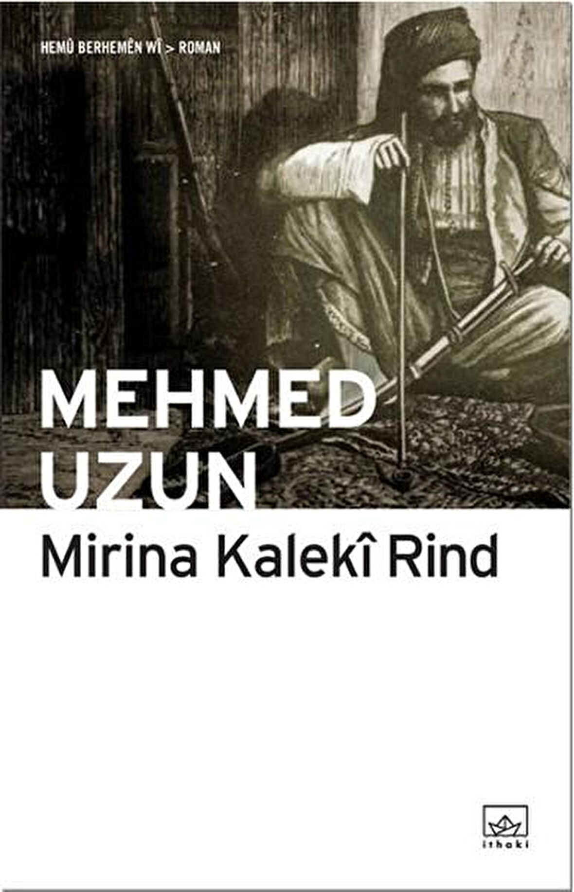 Mirina Kaleki Rind - Mehmed Uzun - İthaki Yayınları