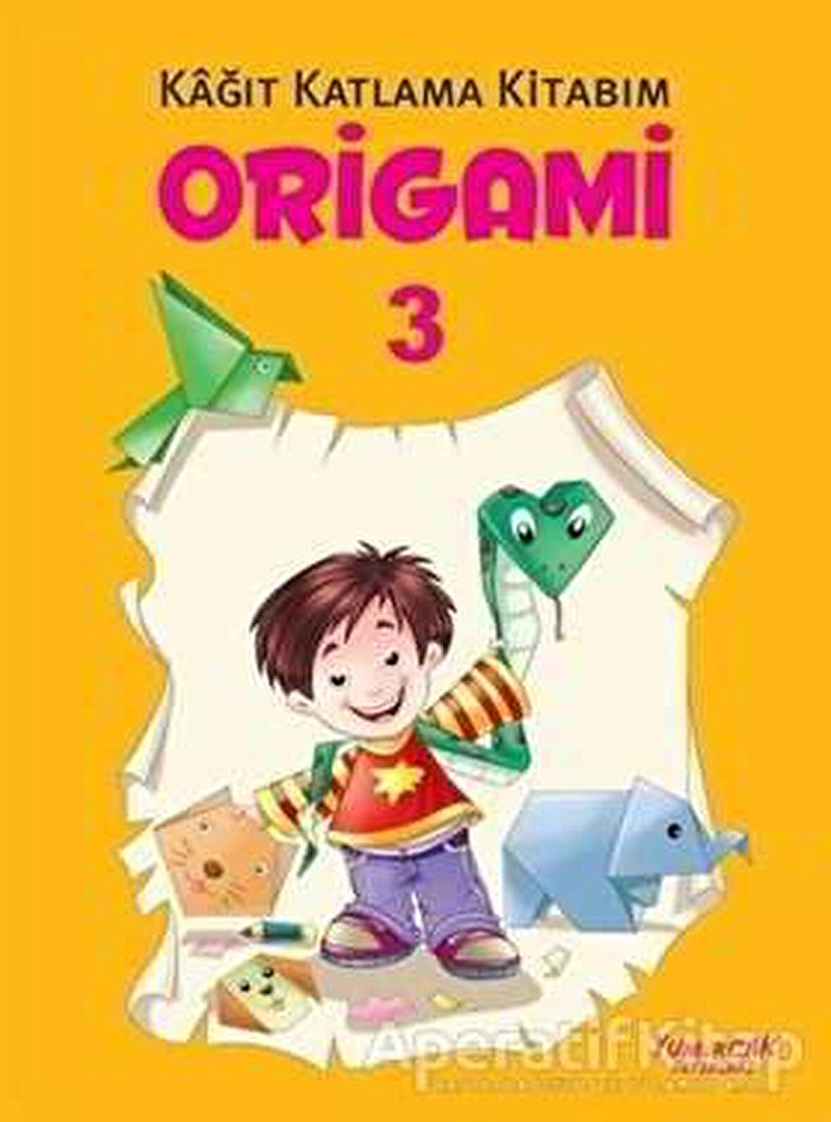 Origami 3 - Kağıt Katlama Kitabım - Kolektif - Yumurcak Yayınları