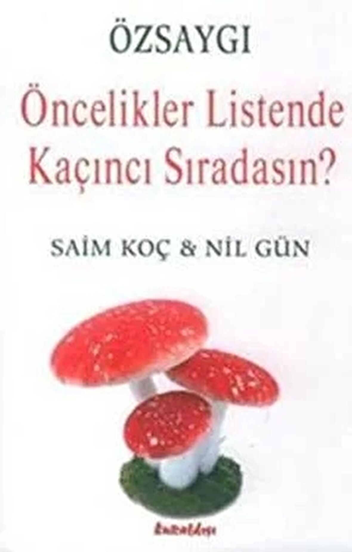 Özsaygı - Öncelikler Listende Kaçıncı Sıradasın?