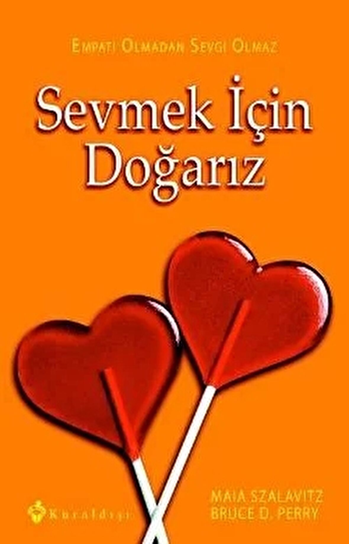 Sevmek İçin Doğarız