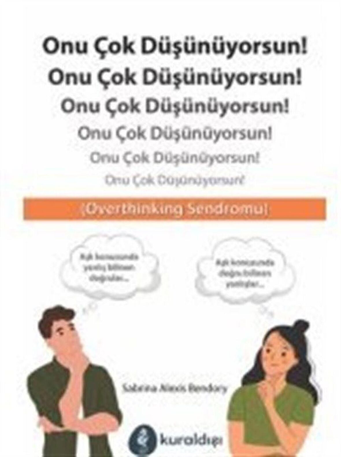 Onu Çok Düşünüyorsun!