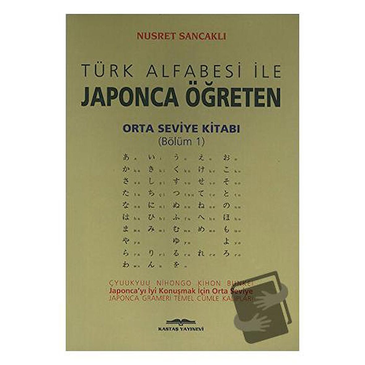 Türk Alfabesi ile Japonca Öğreten Orta Seviye Kitabı (Bölüm 1)