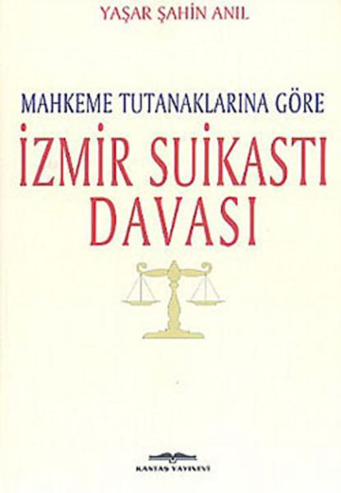 Mahkeme Tutanaklarına Göre İzmir Suikasti Davası