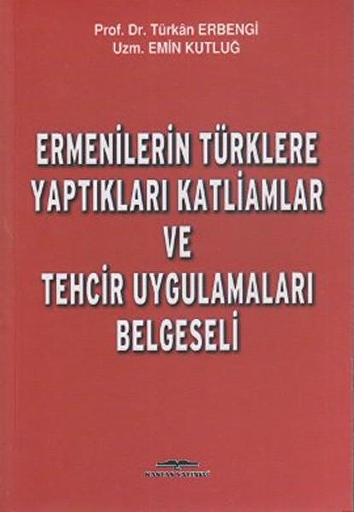 Ermenilerin Türklere Yaptıkları Katliamlar ve Tehcir Uygulamaları Belgeseli