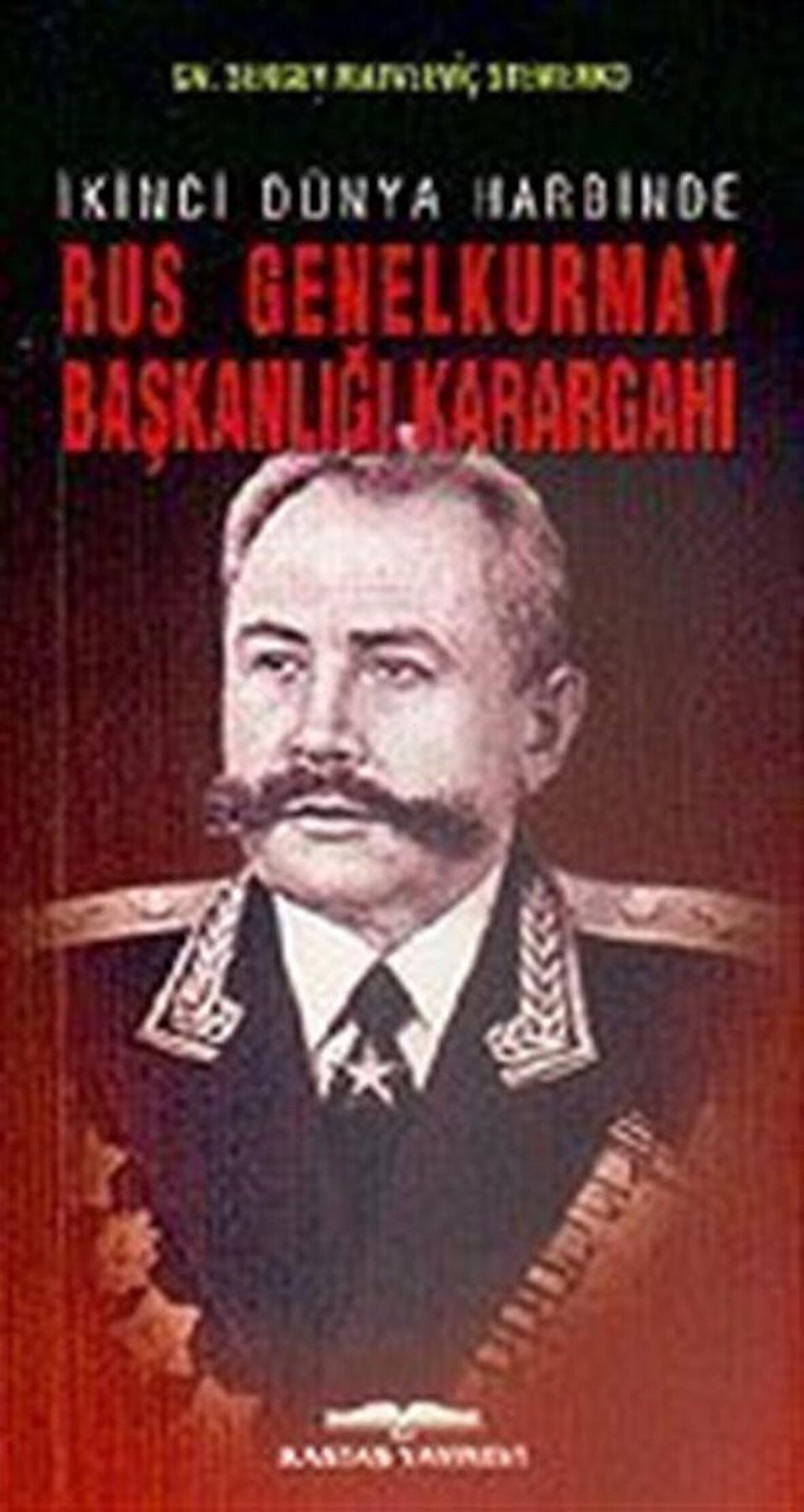 İkinci Dünya Harbinde Rus Genelkurmay Başkanlığı Karargahı