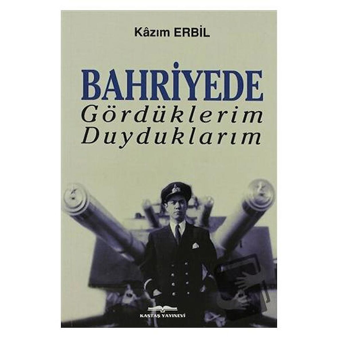 Bahriyede Gördüklerim Duyduklarım