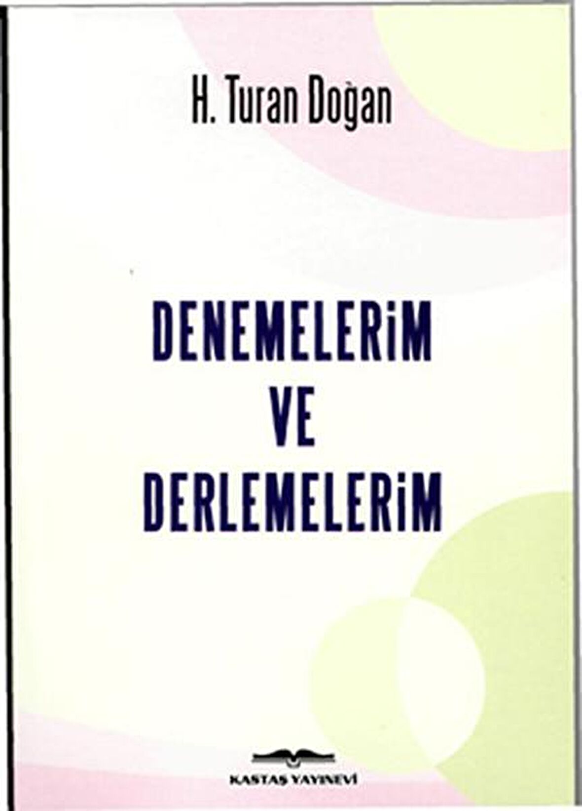 Denemelerim ve Derlemelerim