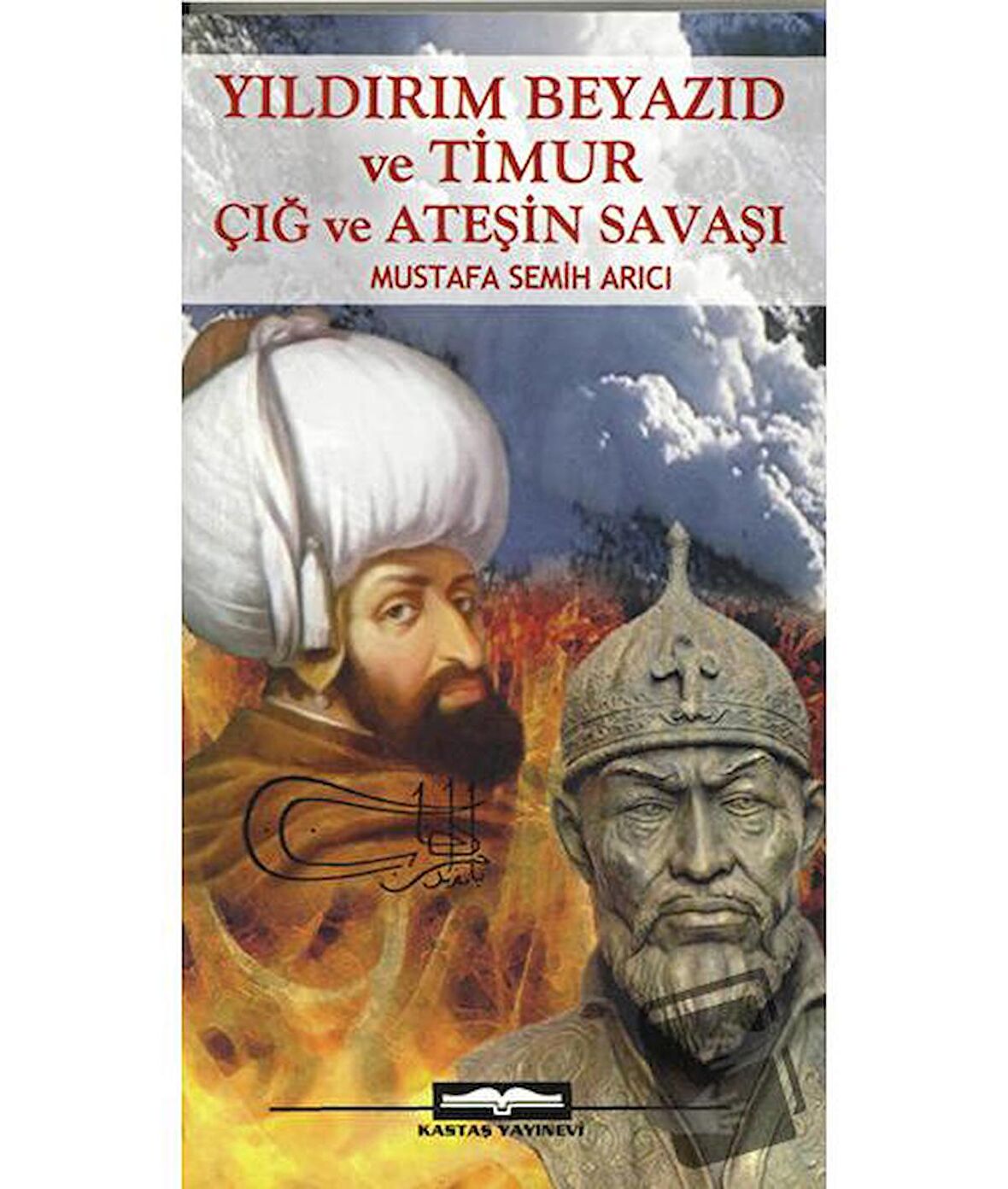 Yıldırım Beyazıd ve Timur Çığ ve Ateşin Savaşı