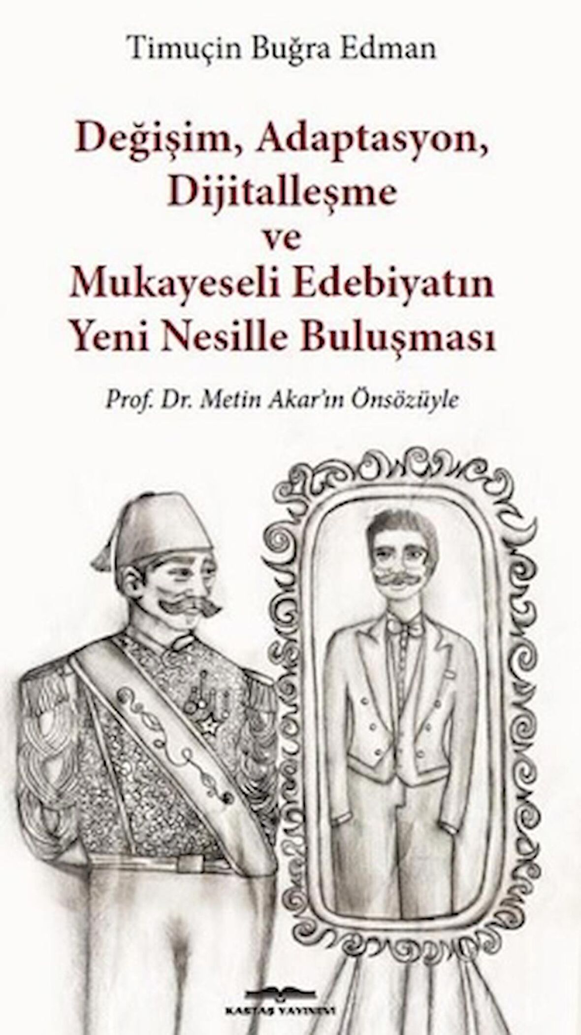 Değişim, Adaptasyon, Dijitalleşme ve Mukayeseli Edebiyatın Yeni Nesillerle Buluşması