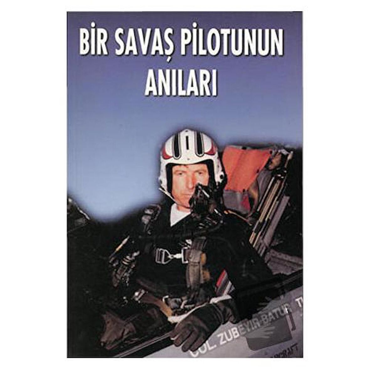 Bir Savaş Pilotunun Anıları