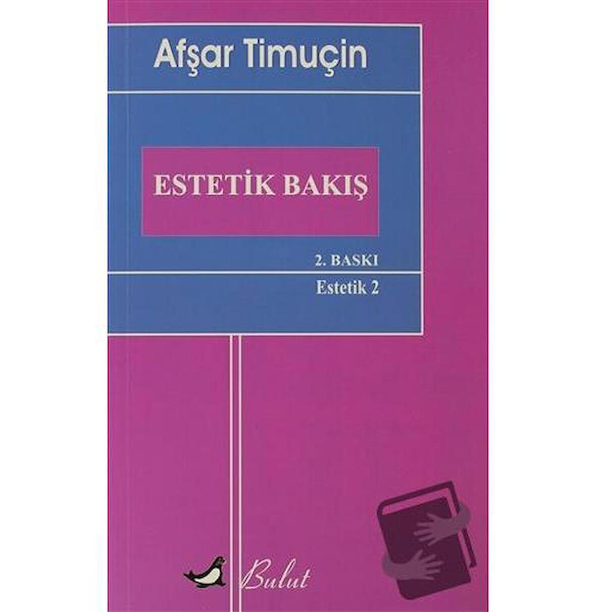 Estetik Bakış / Bulut Yayınları / Afşar Timuçin