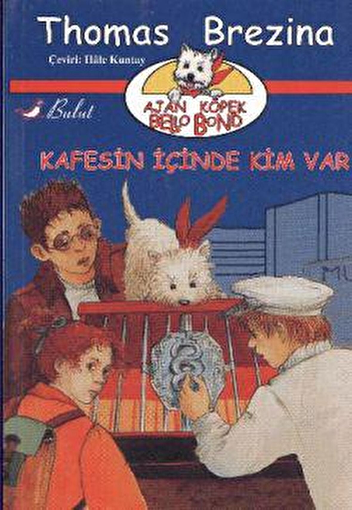Ajan Köpek Bello Bond Cilt 3: Kafesin İçinde Kim Var