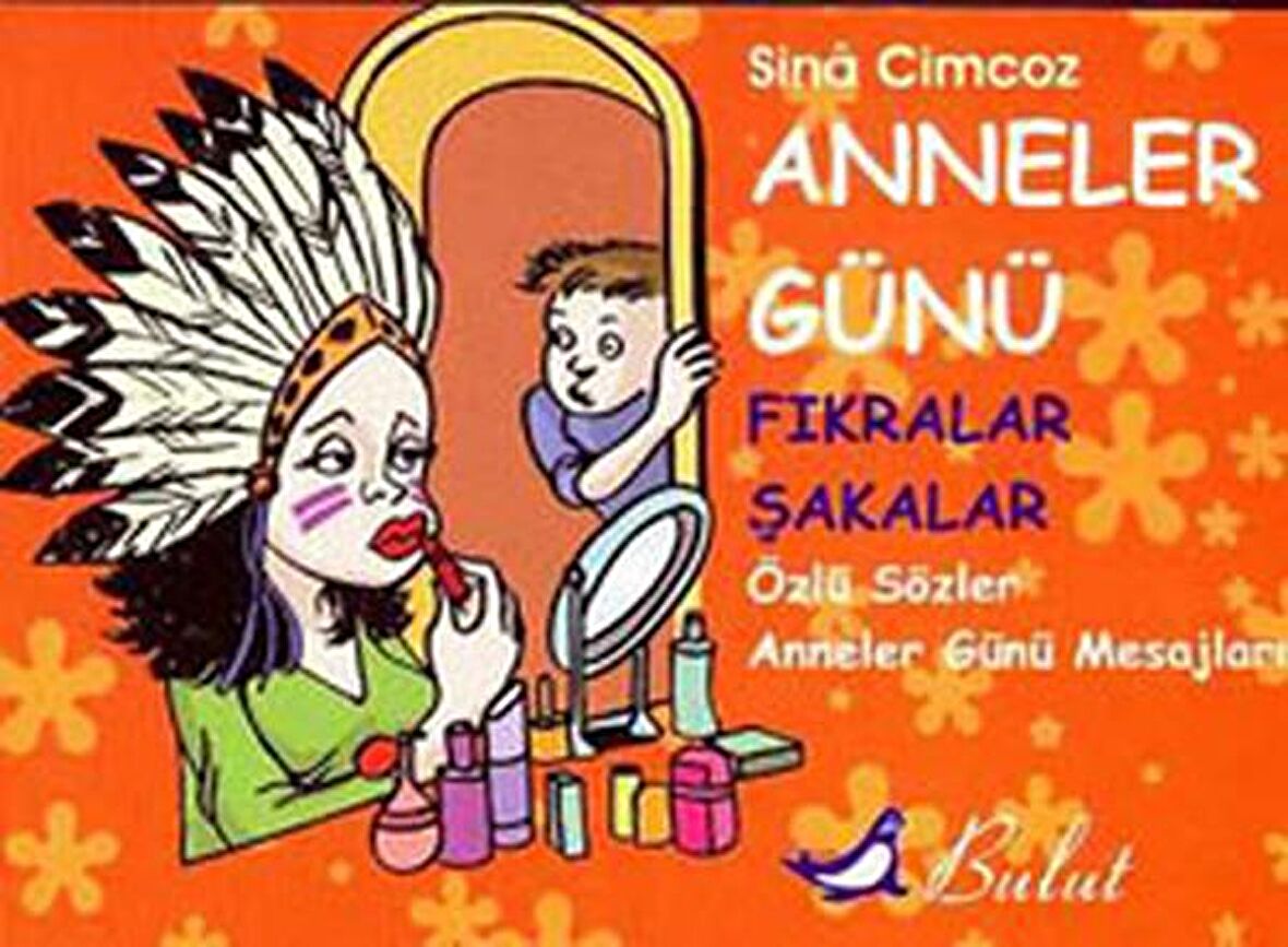 Anneler Günü Fıkralar & Şakalar Özlü Sözler & Anneler Günü Mesajları