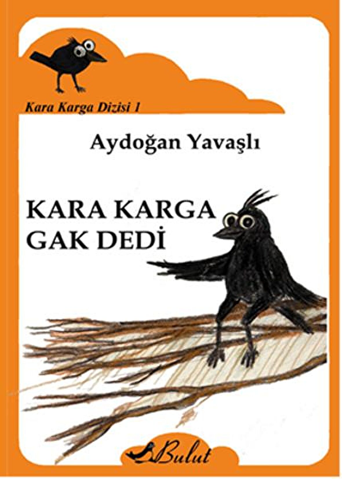 Kara Karga Dizisi 1 - Kara Karga Gak Dedi