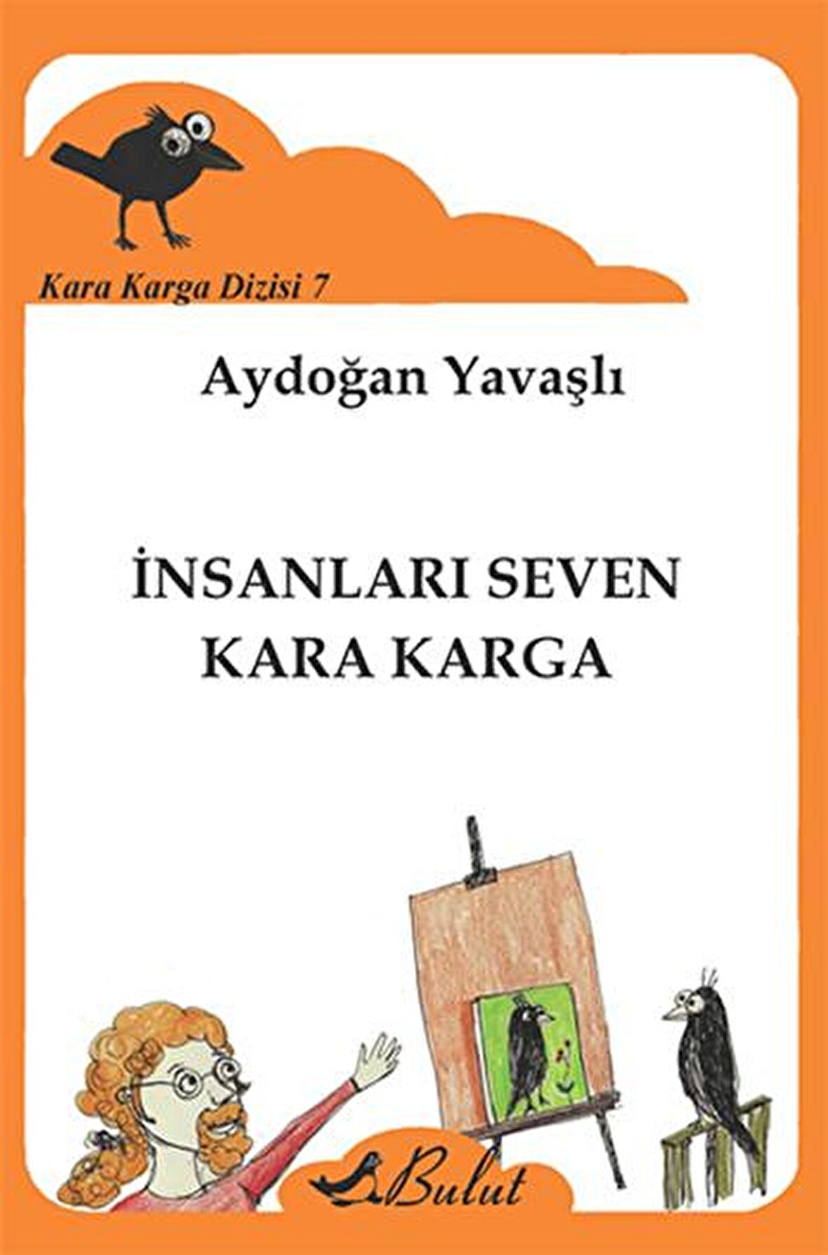 Kara Karga Dizisi 7 - İnsanları Seven Kara Karga