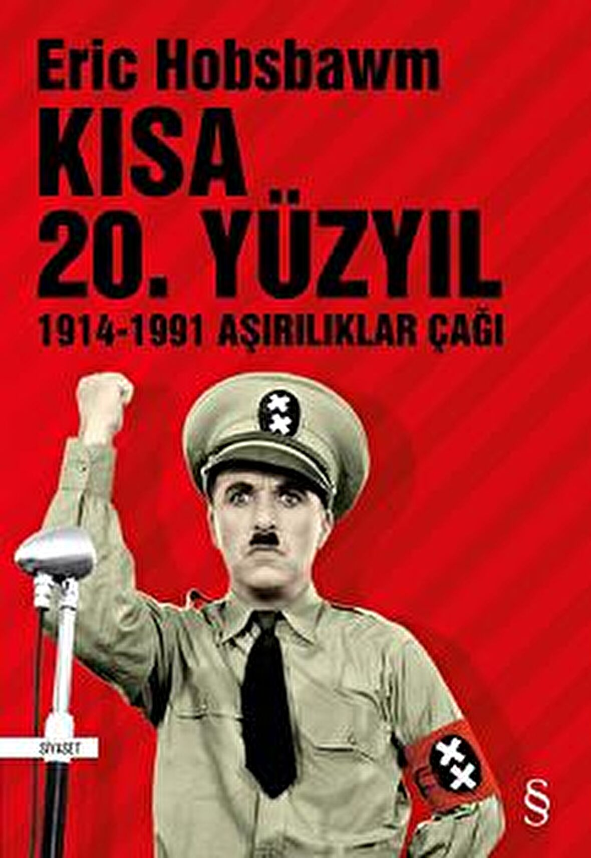 Kısa 20. Yüzyıl 1914-1991 Aşırılıklar Çağı