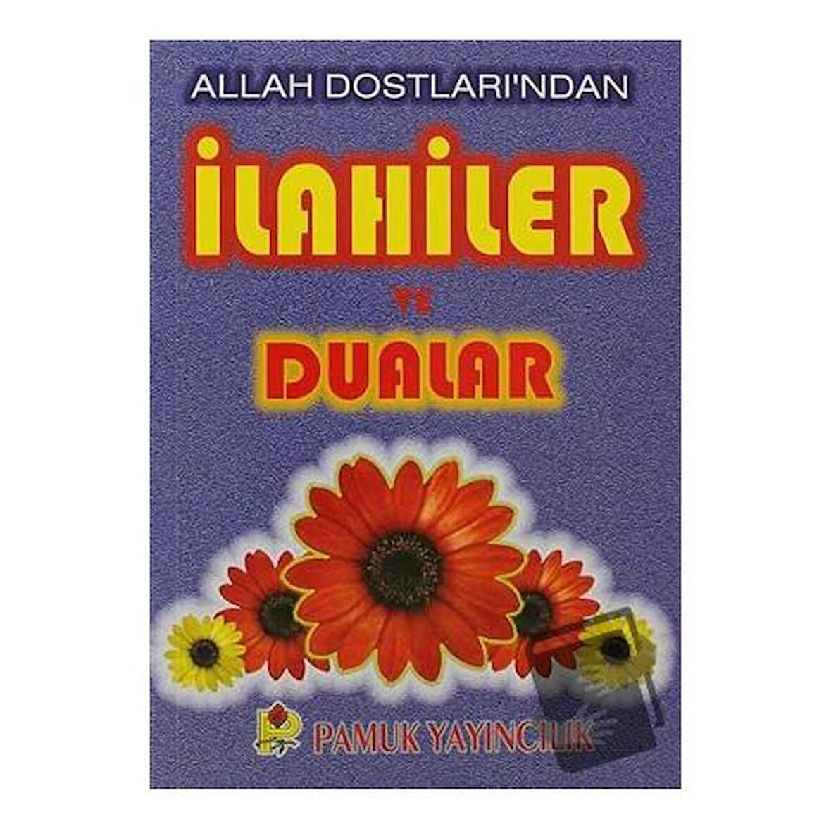 Allah Dostları’ndan İlahiler ve Dualar (İlahi-005 / P14)