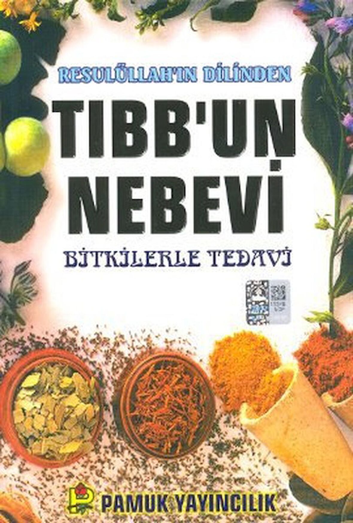 Resulüllah’ın Dilinden Tıbb’un Nebevi (Bitki-013/P16)