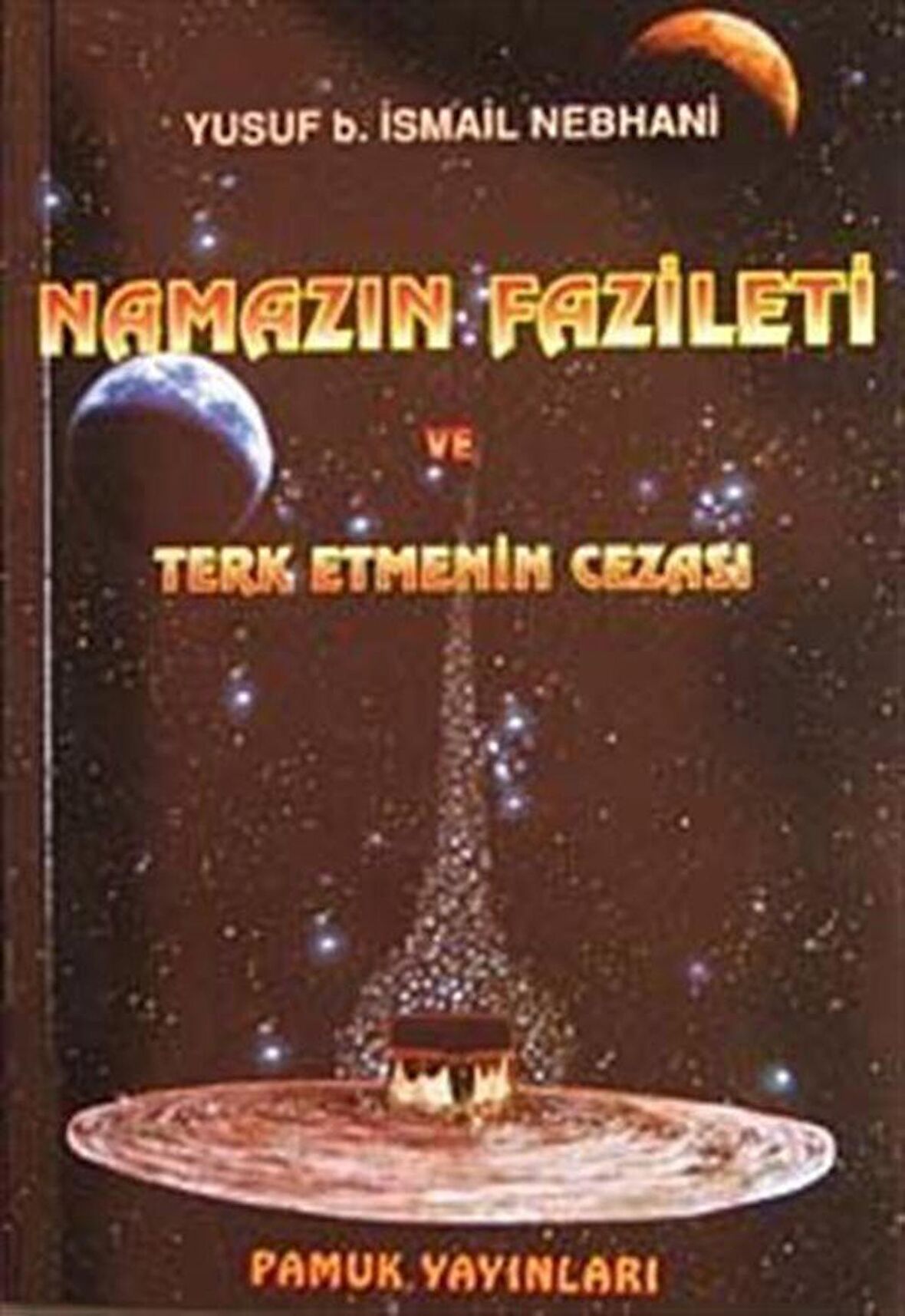 Namazın Fazileti ve Terk Etmenin Cezası (Namaz-007)