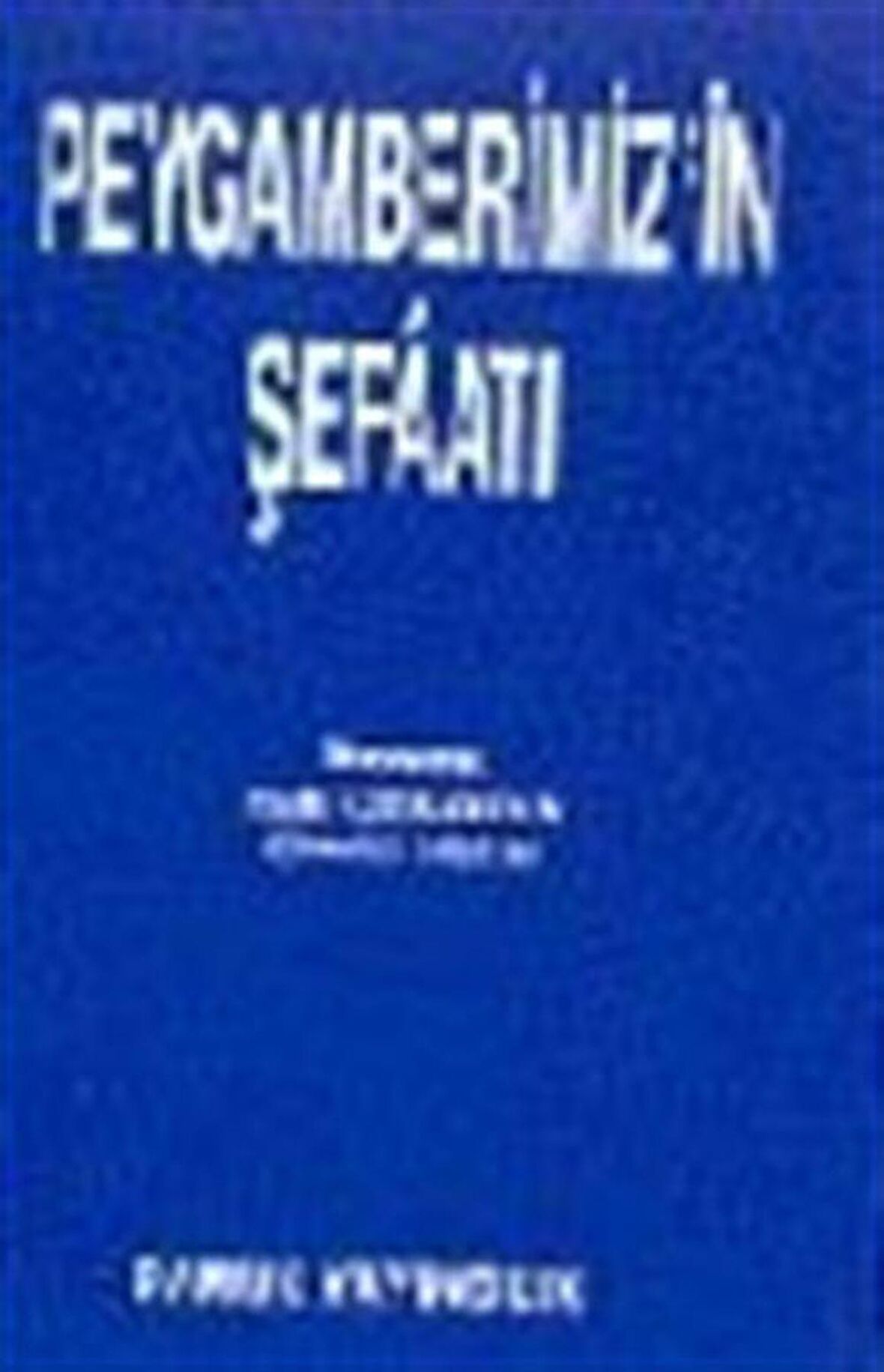Peygamberimizin Şefaati (Peygamber-005)