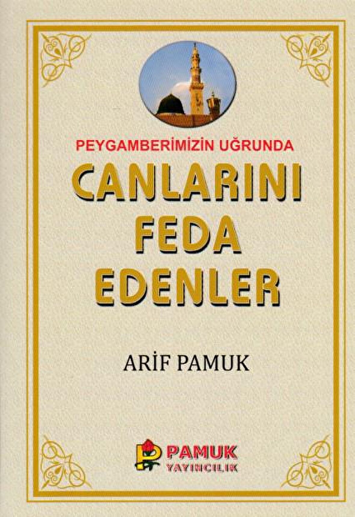 Peygamberimiz Uğrunda Canlarını Feda Edenler